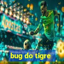 bug do tigre